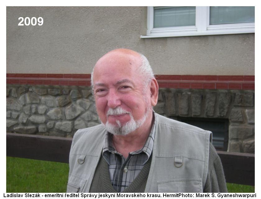 Promovaný geolog Ladislav Slezák - objevitel jeskyně Slezákova díra - Záhrobní. Foto: Marek Gyaneshwarpuri 2009